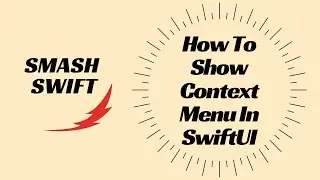 How To Show Context Menu In SwiftUI