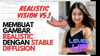 Membuat Gambar Realistic Dengan Realistic Vision - Stable Diffusion