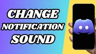 How To Change Notification Sound On Discord Mobile
