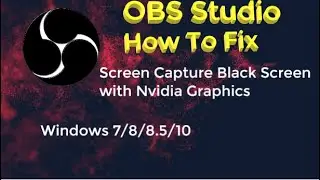 OBS Studio Windows 10, 7, 8 64Bit Record Screen/Display FIX