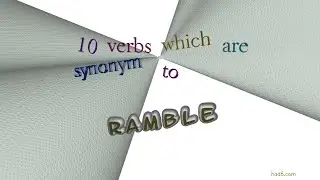 ramble - 10 verbs with the meaning of ramble (sentence examples)