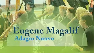 Eugene Magalif | ADAGIO NUOVO | Berliner Blockflöten Orchester
