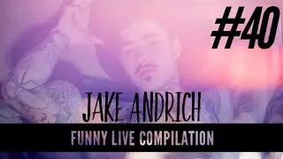 Jake Andrich Funny Live Compilaton 40