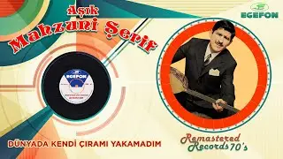 Aşık Mahzuni Şerif - Dünyada Kendi Çıramı Yakamadım - Orijinal 45'lik Kayıtları - Remastered