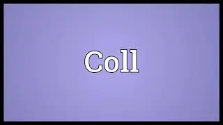 Coll Meaning