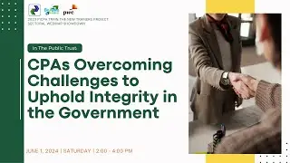 Ethical Challenges Faced by CPAs in the Government and How to Overcome Them
