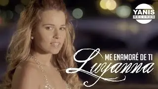 Luyanna - Me Enamoré De Ti (Official Video - French Version)