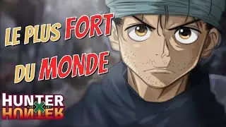 GING EST L'HOMME LE PLUS FORT DU MONDE - THEORIE HUNTER X HUNTER