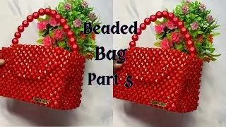 DIY BEADED BAG TUTORIAL/HOW TO MAKE A BEADED BAG/HOW TO MAKE A SIMPLE PEARL BEADED BAG [PART 5]