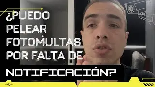 🔴 ¿TODAVIA SE PELEAN FOTOMULTAS POR INDEBIDA NOTIFICACIÓN?