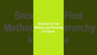 Shortcut to Find Method Call Hierarchy in Eclipse Java/Programming 