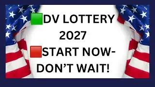 DV Lottery 2027: Start Preparing Now! What You Need Before October 2025