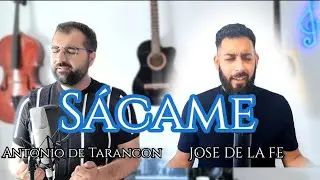 ANTONIO DE TARANCON Y JOSE DE LA FE || SÁCAME