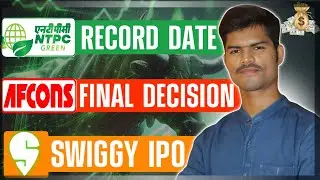 NTPC Green Energy Record Date | Swiggy IPO | Afcons Infrastructure Final Decision | Investors Choice