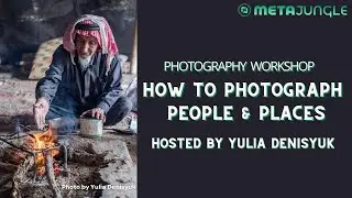 How to Photograph People & Places Photography Workshop | Hosted by Yulia Denisyuk