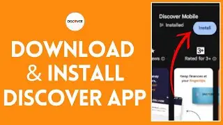 How To Download & Install Discover App On Mobile Devices 2024?