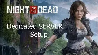 How to make a Night of the dead dedicated server