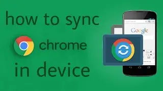 How To Sync Chrome Data In Android Device