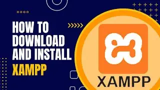 How to Download and Install XAMPP