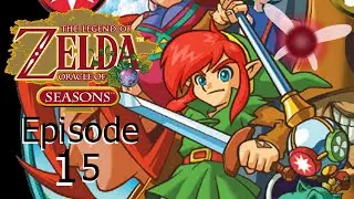 Lets Play The Legend of Zelda Oracle of Seasons | Episode 15