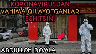 Koronovirusdan Vahima Qilayotganlar Eshitisin! - Abdulloh Domla Ta'sirli Ma'ruza