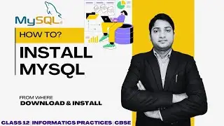 How to install and download MySql for class 12 informatics practices?