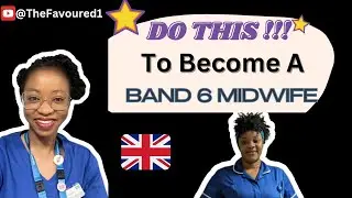 How to Become a Midwife in the UK (Band 6 Requirements Explained)