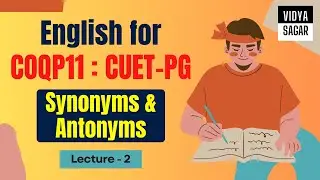English for COQP11 - CUET PG 2024 | Synonyms & Antonyms | DU LLB & BHU LLB 2024 | Lecture - 2
