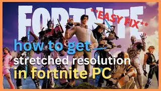 How to get stretched resolution in Fortnite PC **EASY FIX**