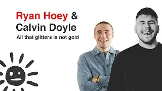 Ryan Hoey — Calvin's Brand New Podcast – All that glitters is not gold!
