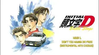 Initial D - Don't You Wanna be Free (Instrumental With Chorus)