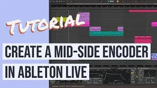 How to Create a Mid Side Encoder and Decoder in Ableton Live