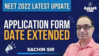 NEET 2022 Application Form Date Extended | NEET 2022 Latest Update | Aakash BYJU'S NEET