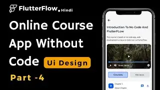 FlutterFlow Tutorial For Beginners Building Online Courses App in Flutter | UI Design Part -4