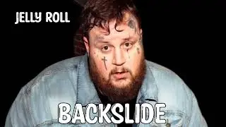 Jelly Roll - Backslide (Lyrics)