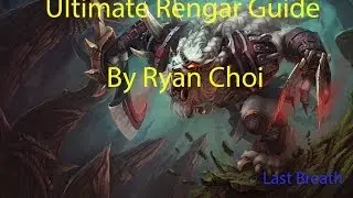 Ultimate Rengar Guide By Ryan Choi / Challenger