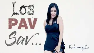 Los Pav Sav.....! By Kab zuag Lis