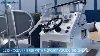 1835 - OCEAN 7.8 RIB WITH MERCURY VERADO 300 ENGINE.