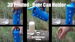 3D Printed Beer Can Holder - 3D print timelapse - Ep.25 [D4thDimension]