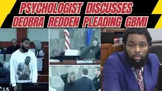 Psychologist Discusses Deobra Redden Changing to Guilty But Mentally Ill in Las Vegas Judge Att@ck