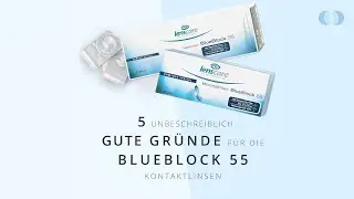 5 unbeschreiblich gute Gründe für die BlueBlock 55 Kontaktlinsen - Lensbest