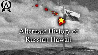 Alternate History of Russian Hawaii (Alt History) The Federalist Universe Ep: 5