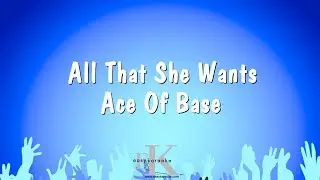 All That She Wants - Ace Of Base (Karaoke Version)