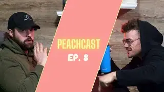 Peachcast EP 8