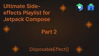 DisposableEffect - Jetpack Compose Side Effect + Effect Handlers Guide