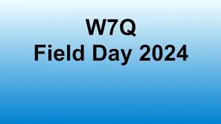 W7Q Field Day 2024