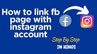 How to link fb page with instagram account |FB Page Ko Instagram Se Kaise Connect Karen