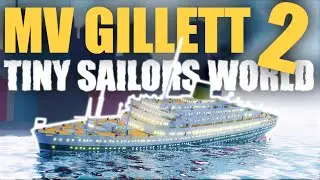 Sinking The MV Gillett 2! | Tiny Sailors World | Roblox