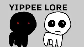 YIPPEE Lore (YIPPEE-WAAAA)