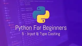 Python For Beginners - Input & Type Casting